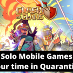 Top 5 Solo Mobile Games to play during Quarantine