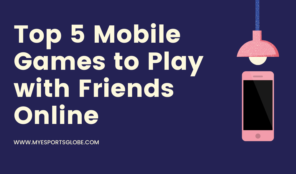 Online games to play with friends on phone