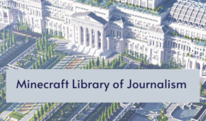 Minecraft Library of Journalism