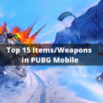 Top 15 Items Weapons in PUBG Mobile