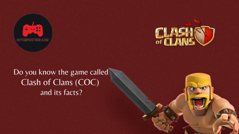 Do you know Clash of Clans (COC) and its 30 new facts? 2021